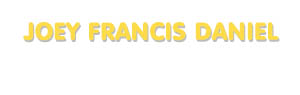 Der Vorname Joey Francis Daniel